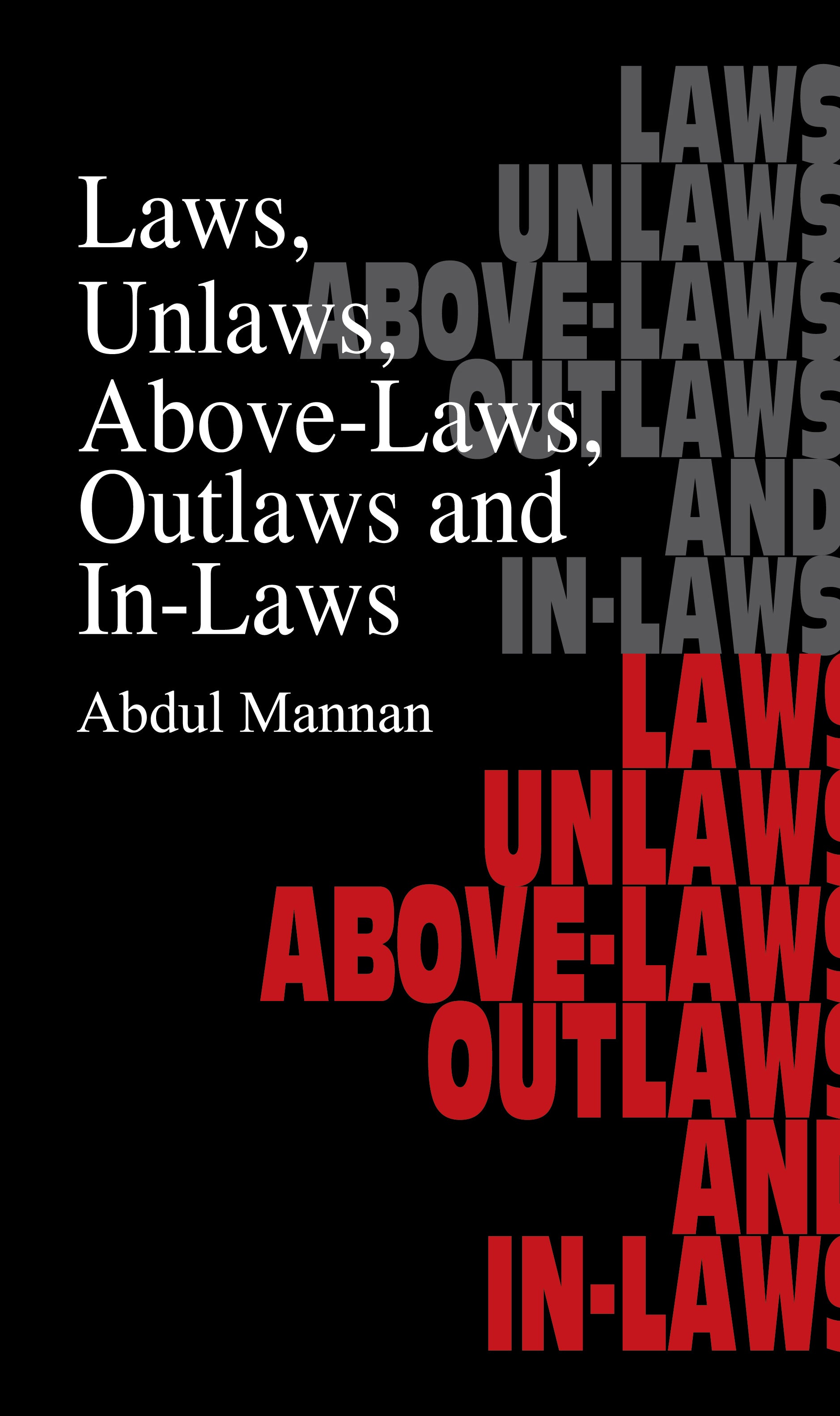 Laws, Unlaws, Above-Laws, Outlaws and In-laws